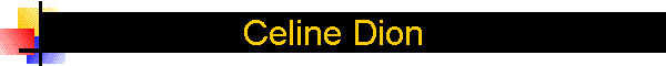 Celine Dion